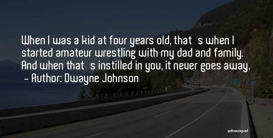 Four In A Family Quotes By Dwayne Johnson