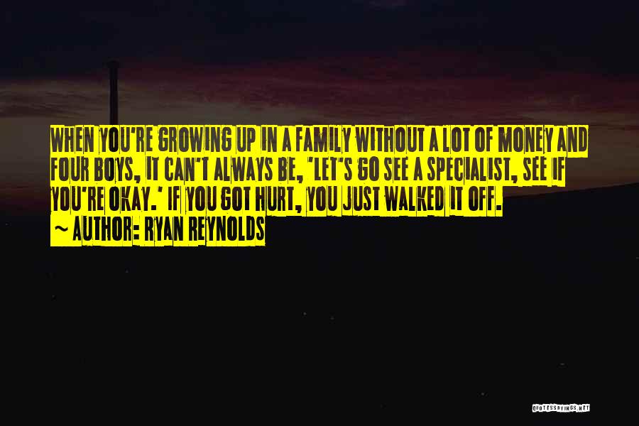 Four In A Family Quotes By Ryan Reynolds