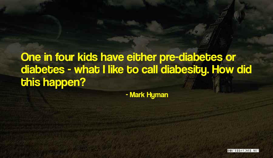 Four Kids Quotes By Mark Hyman Four Kids Quotes By Mark Hyman