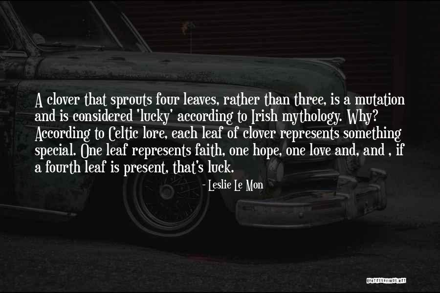 Four Leaf Clover Love Quotes By Leslie Le Mon Four Leaf Clover Love Quotes By Leslie Le Mon