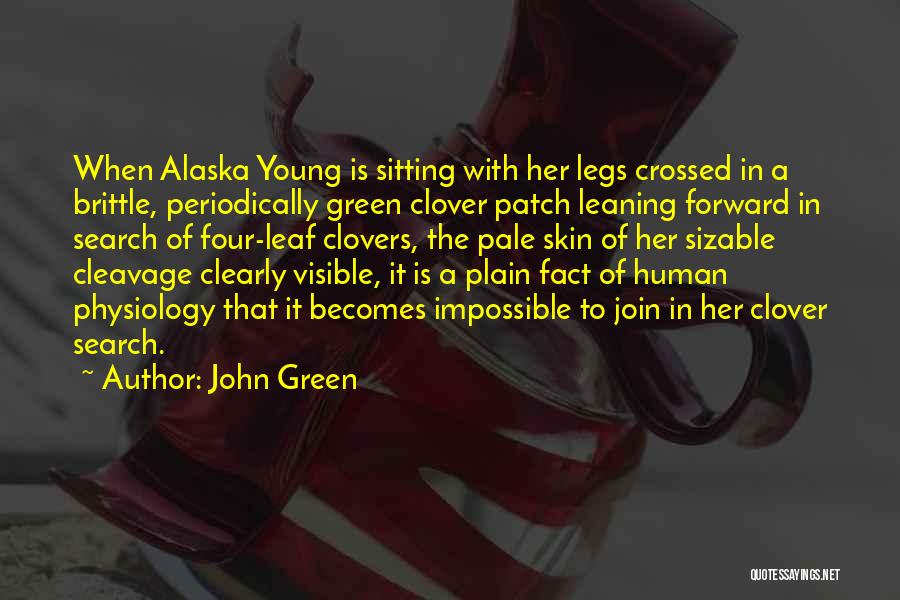 Four Leaf Clovers Quotes By John Green