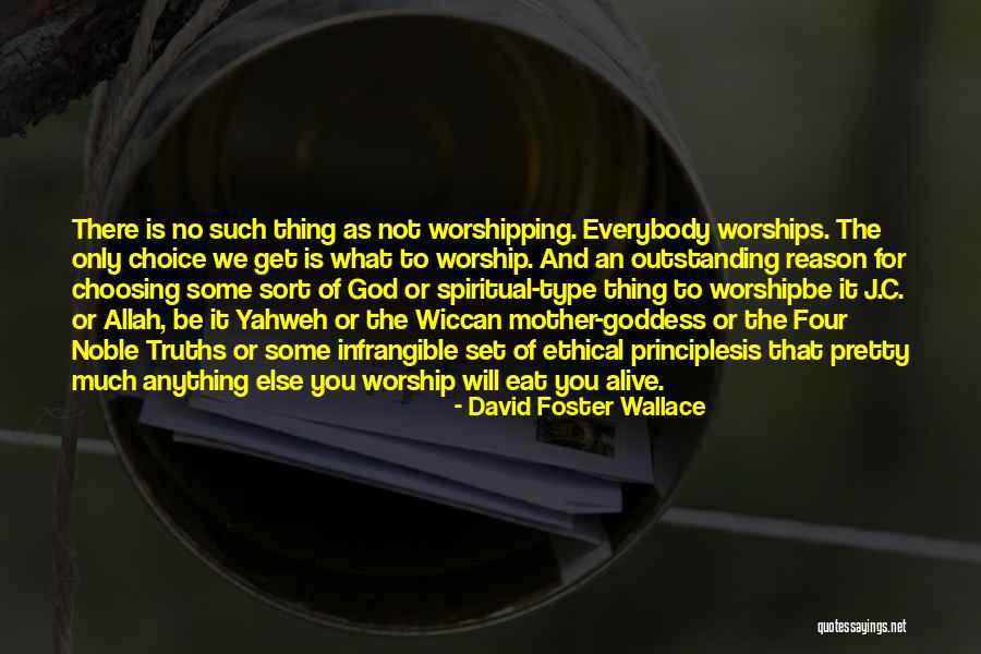 Four Noble Truths Quotes By David Foster Wallace