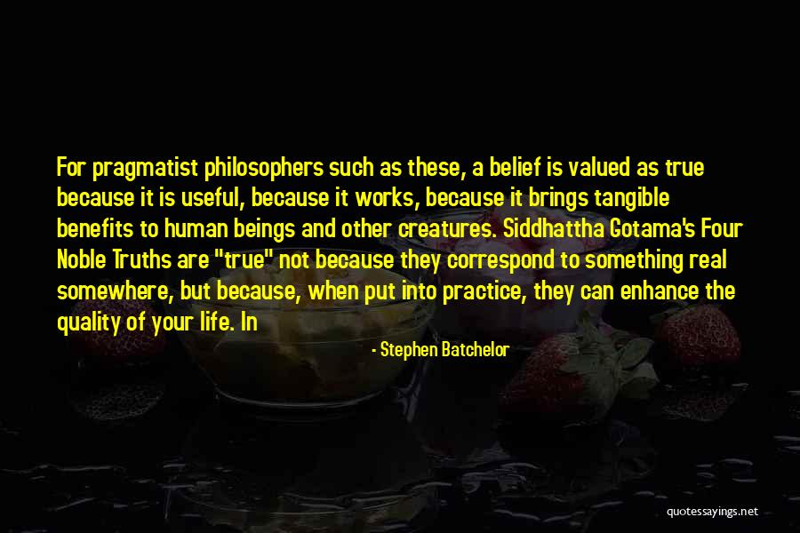Four Noble Truths Quotes By Stephen Batchelor