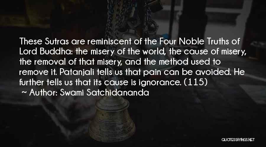 Four Noble Truths Quotes By Swami Satchidananda