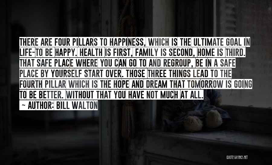 Four Pillars Quotes By Bill Walton