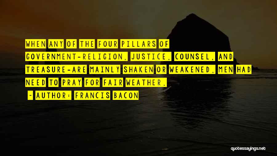 Four Pillars Quotes By Francis Bacon