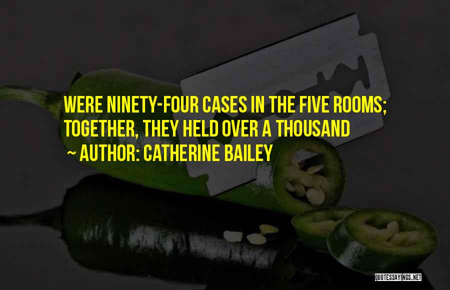 Four Rooms Quotes By Catherine Bailey