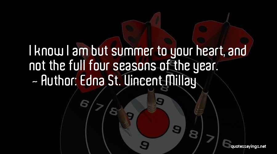 Four Seasons Of The Year Quotes By Edna St. Vincent Millay