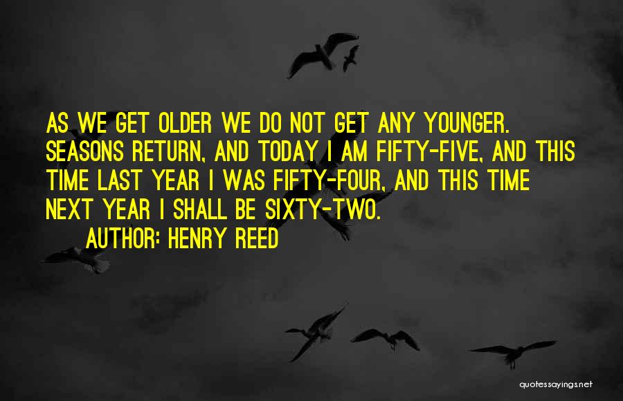 Four Seasons Of The Year Quotes By Henry Reed