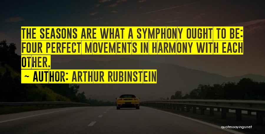 Four Seasons Quotes By Arthur Rubinstein