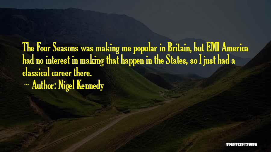 Four Seasons Quotes By Nigel Kennedy