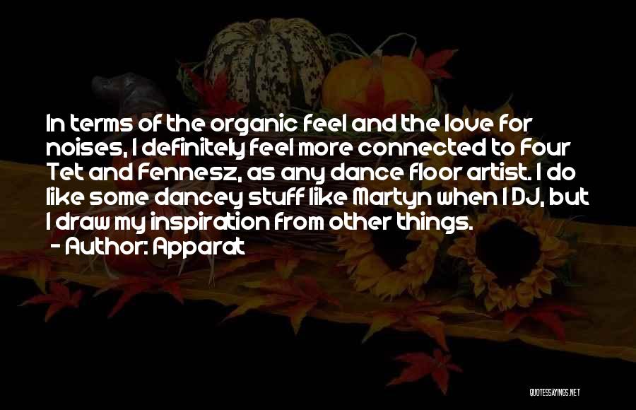 Four Tet Quotes By Apparat