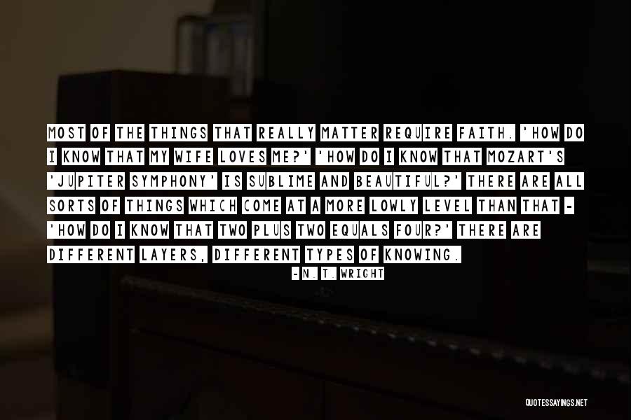 Four Things That Matter Most Quotes By N. T. Wright Four Things That Matter Most Quotes By N. T. Wright