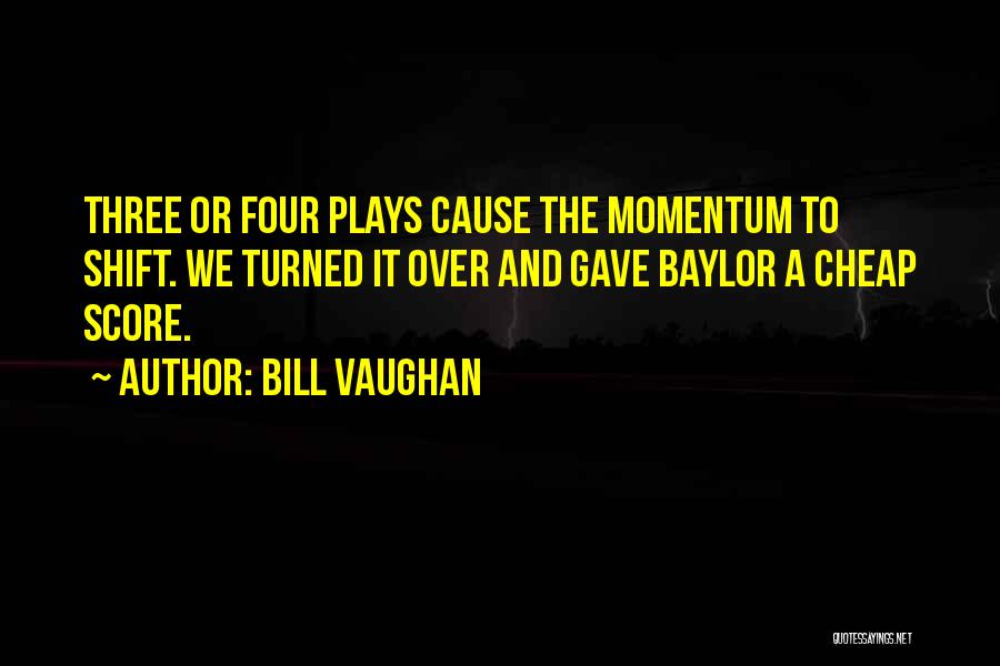 Four To Score Quotes By Bill Vaughan