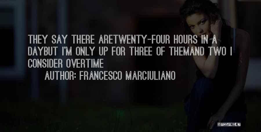 Four Twenty Quotes By Francesco Marciuliano