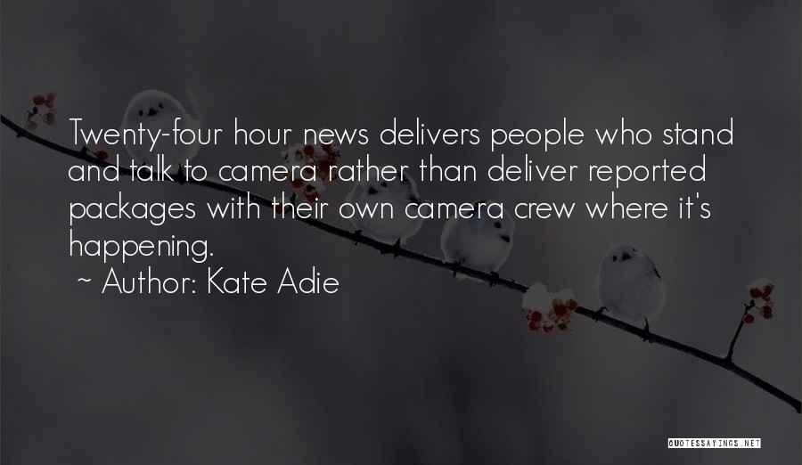 Four Twenty Quotes By Kate Adie