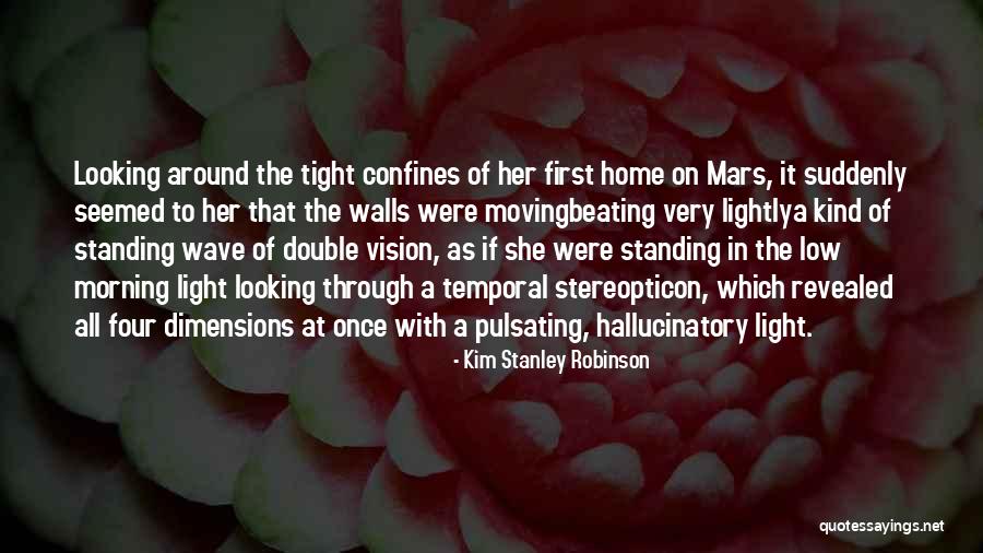 Four Walls Quotes By Kim Stanley Robinson Four Walls Quotes By Kim Stanley Robinson