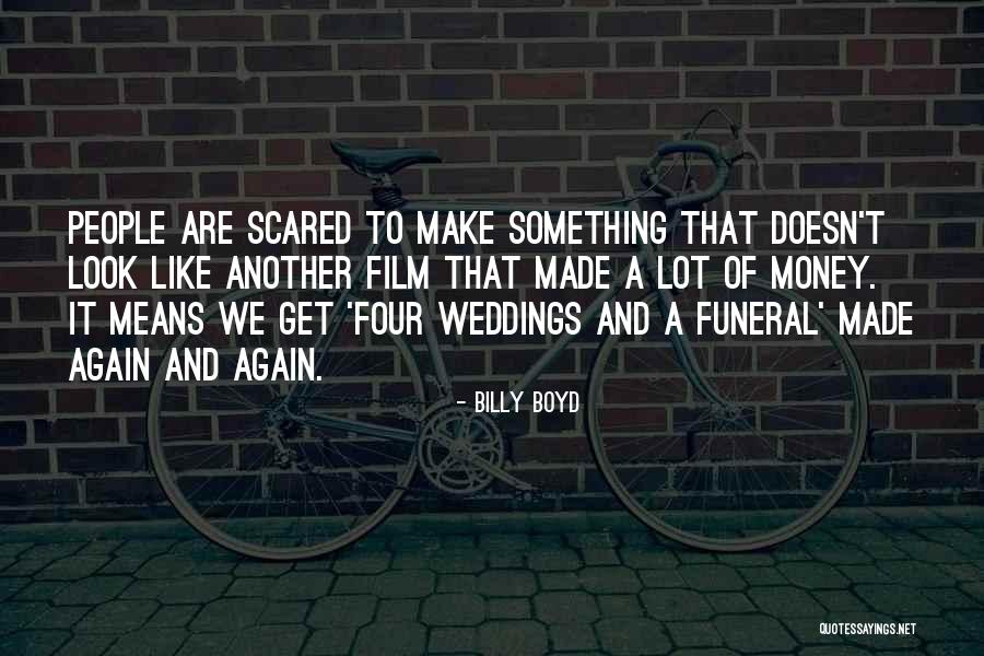 Four Weddings Quotes By Billy Boyd