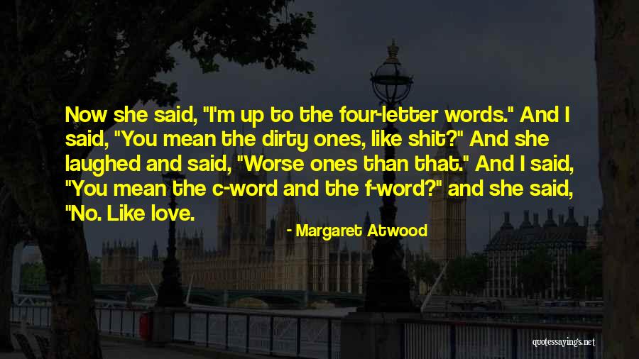 Four Words Love Quotes By Margaret Atwood