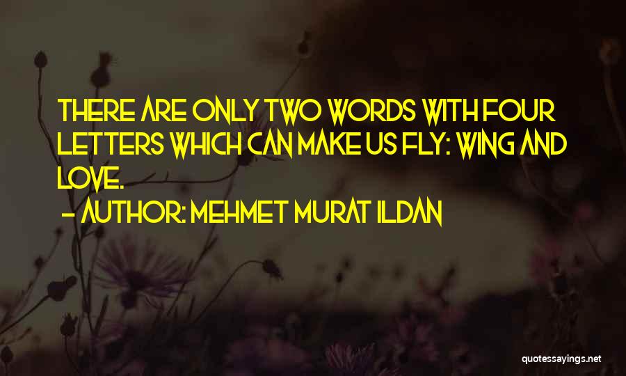Four Words Love Quotes By Mehmet Murat Ildan
