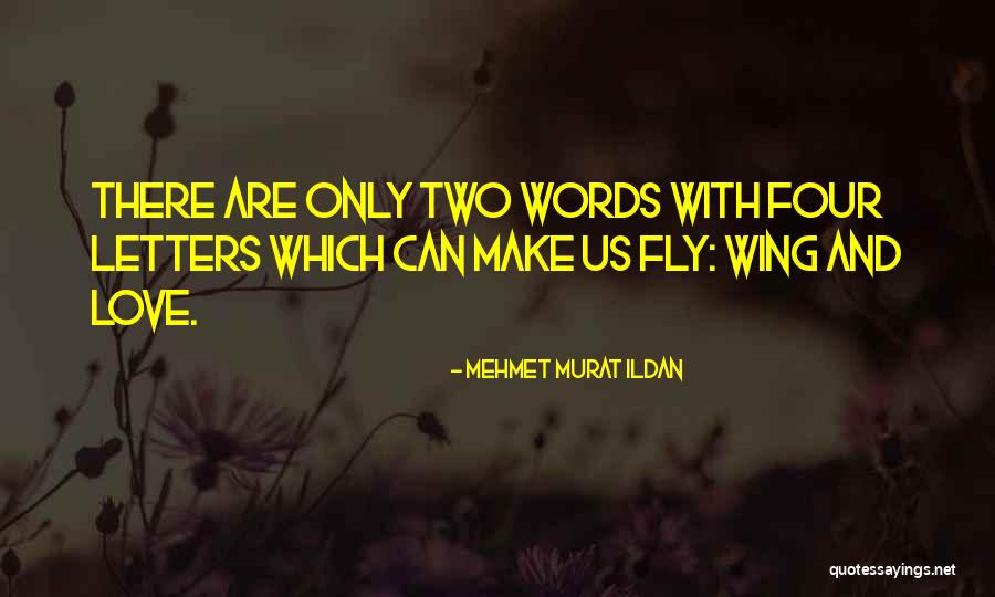 Four Words Love Quotes By Mehmet Murat Ildan