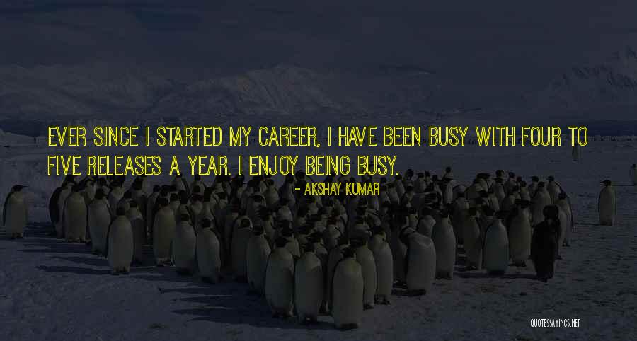 Four Year Career Quotes By Akshay Kumar Four Year Career Quotes By Akshay Kumar