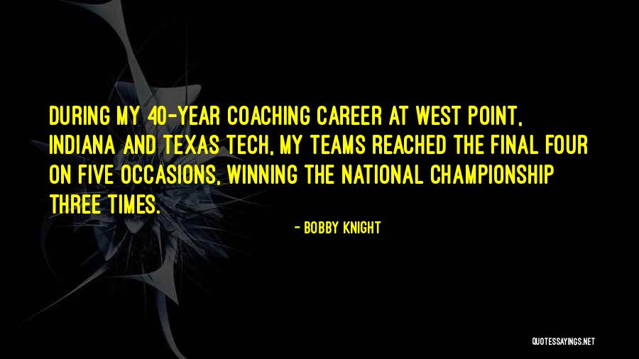 Four Year Career Quotes By Bobby Knight Four Year Career Quotes By Bobby Knight