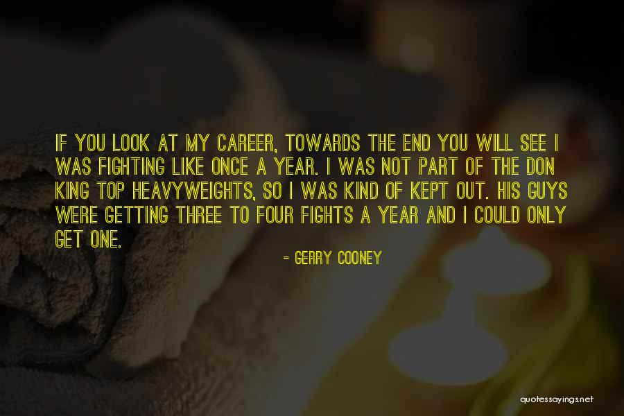 Four Year Career Quotes By Gerry Cooney Four Year Career Quotes By Gerry Cooney