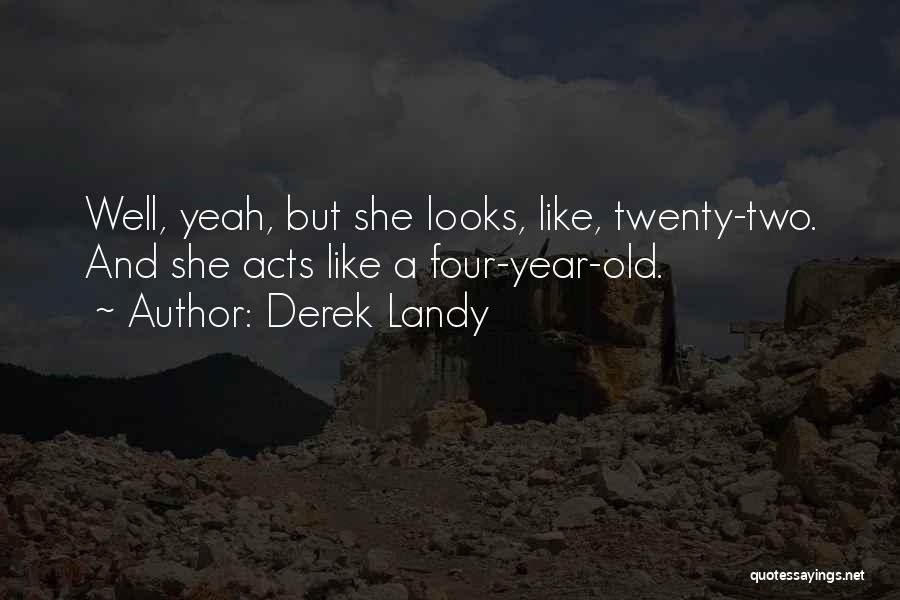 Four Year Old Quotes By Derek Landy