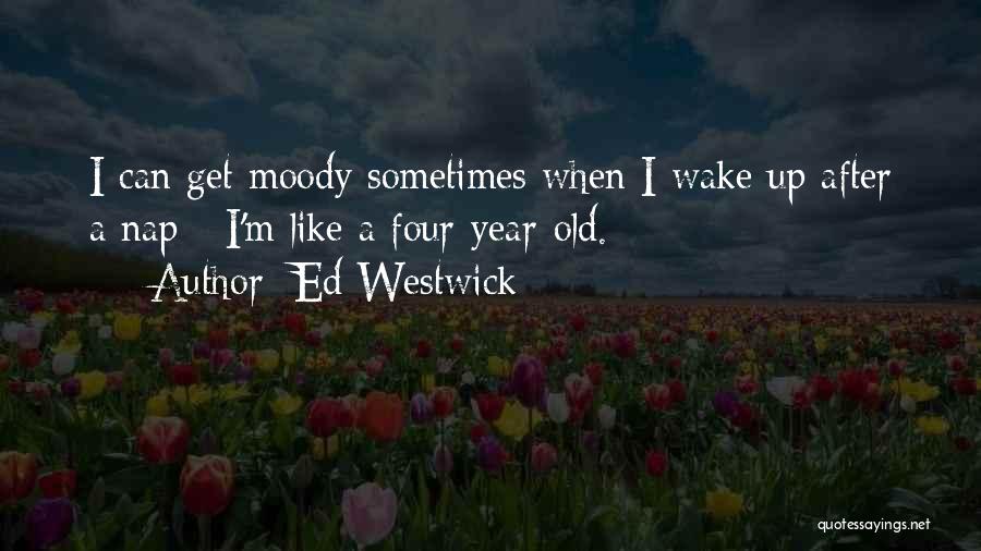Four Year Old Quotes By Ed Westwick