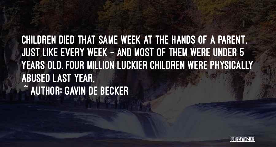 Four Year Old Quotes By Gavin De Becker