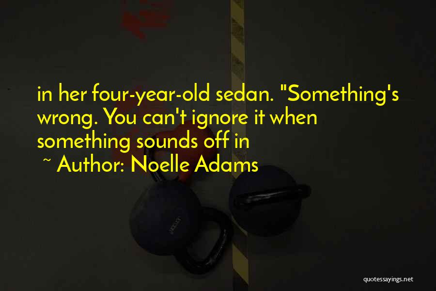 Four Year Old Quotes By Noelle Adams