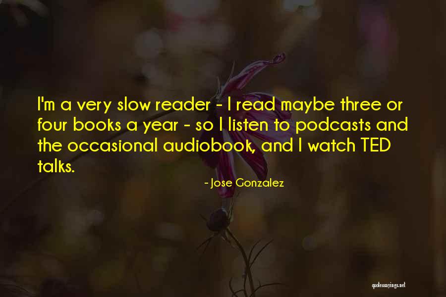 Four Year Quotes By Jose Gonzalez Four Year Quotes By Jose Gonzalez