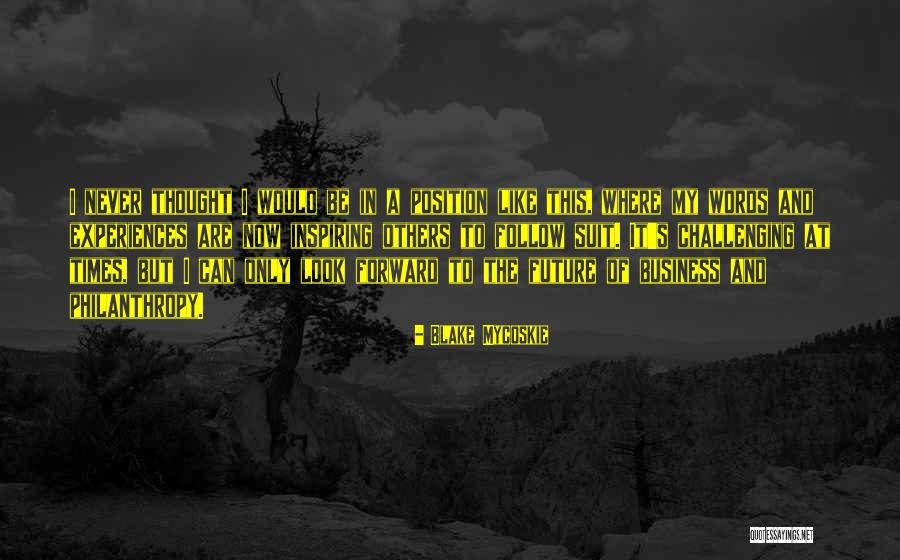 Fourfold Quotes By Blake Mycoskie Fourfold Quotes By Blake Mycoskie