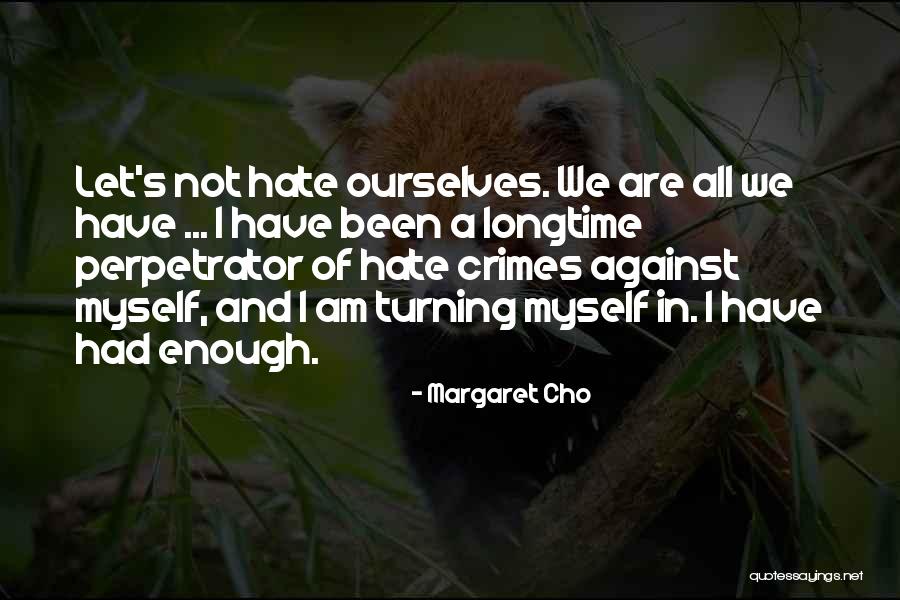 Fourniresto Quotes By Margaret Cho Fourniresto Quotes By Margaret Cho