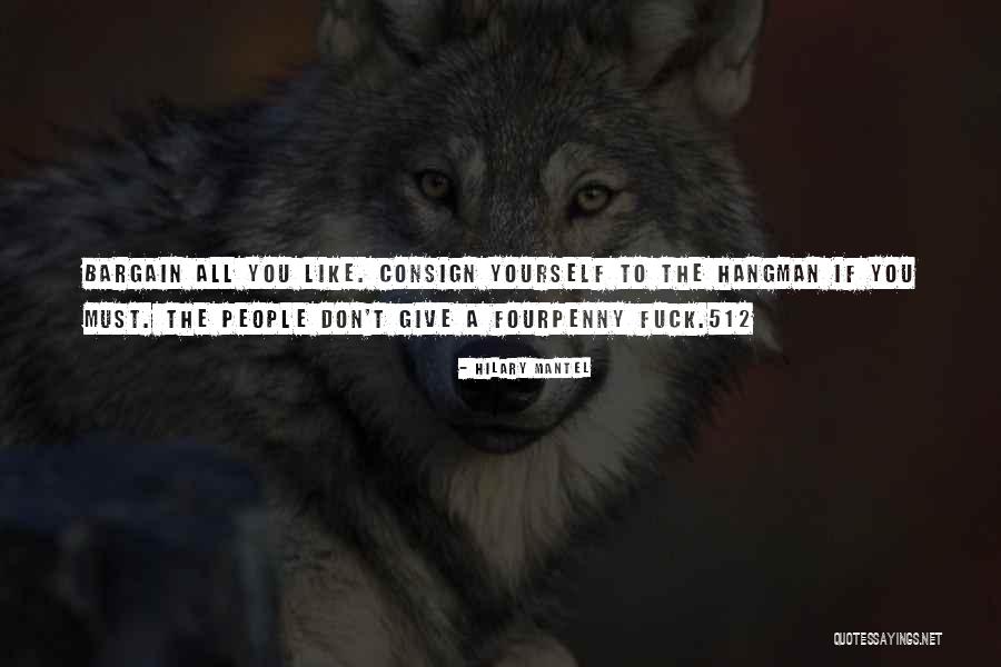 Fourpenny One Quotes By Hilary Mantel Fourpenny One Quotes By Hilary Mantel