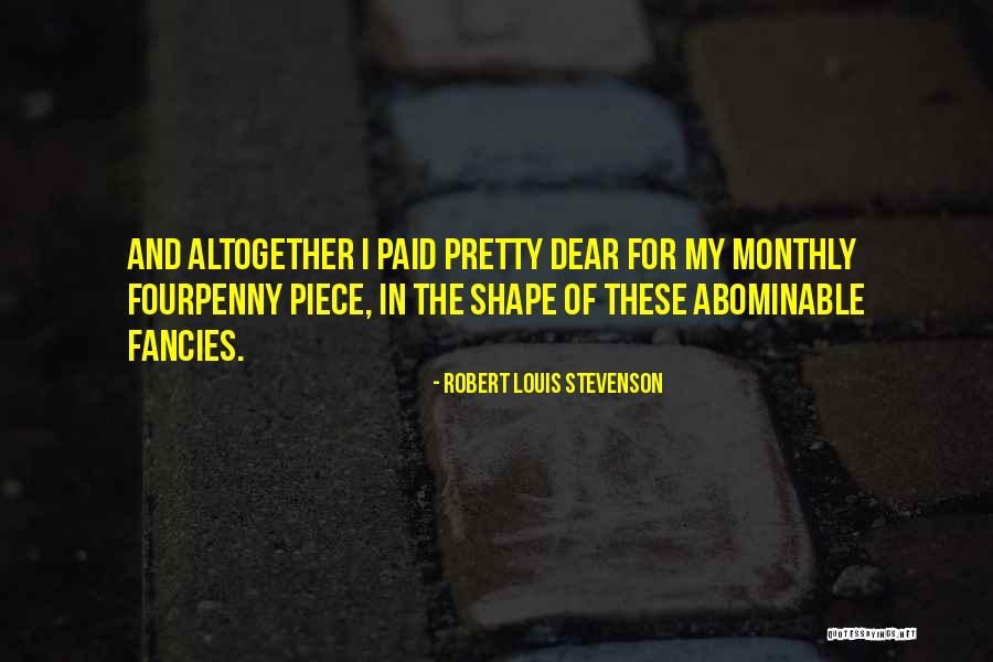 Fourpenny One Quotes By Robert Louis Stevenson Fourpenny One Quotes By Robert Louis Stevenson