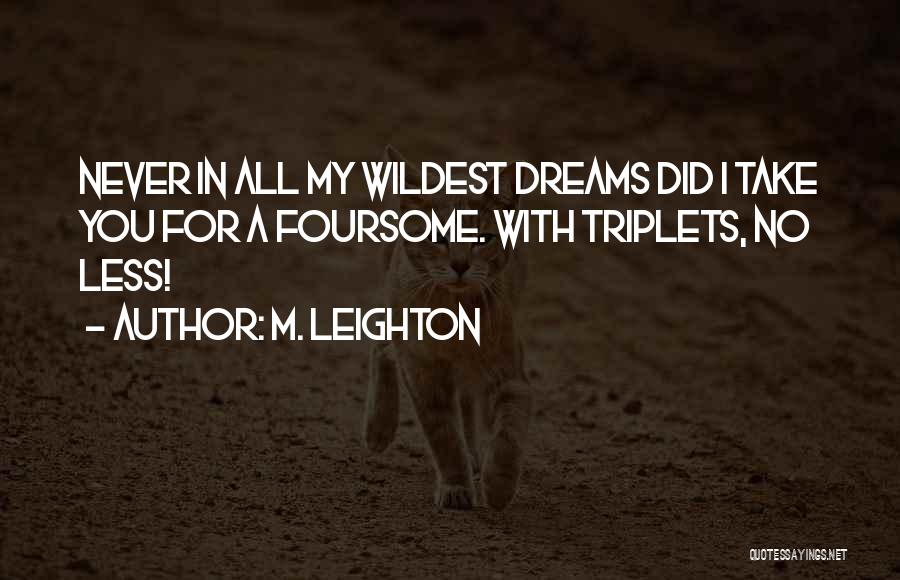 Foursome Quotes By M. Leighton