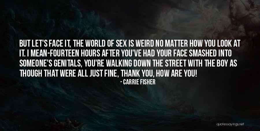 Fourteen Hours Quotes By Carrie Fisher Fourteen Hours Quotes By Carrie Fisher