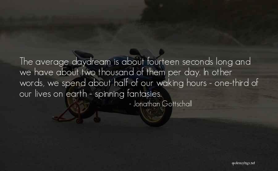 Fourteen Hours Quotes By Jonathan Gottschall Fourteen Hours Quotes By Jonathan Gottschall