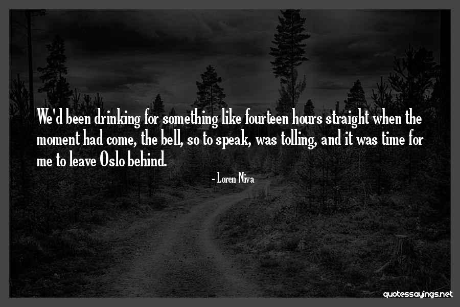 Fourteen Hours Quotes By Loren Niva Fourteen Hours Quotes By Loren Niva