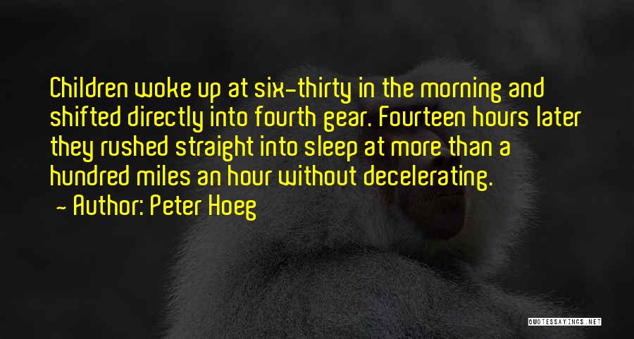 Fourteen Hours Quotes By Peter Hoeg