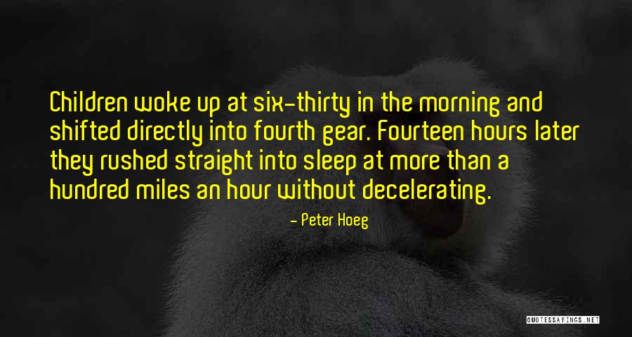 Fourteen Hours Quotes By Peter Hoeg Fourteen Hours Quotes By Peter Hoeg