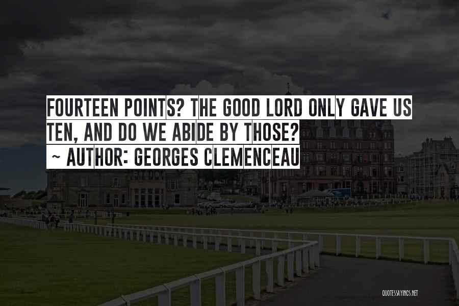 Fourteen Points Quotes By Georges Clemenceau
