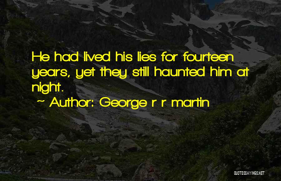 Fourteen Quotes By George R R Martin