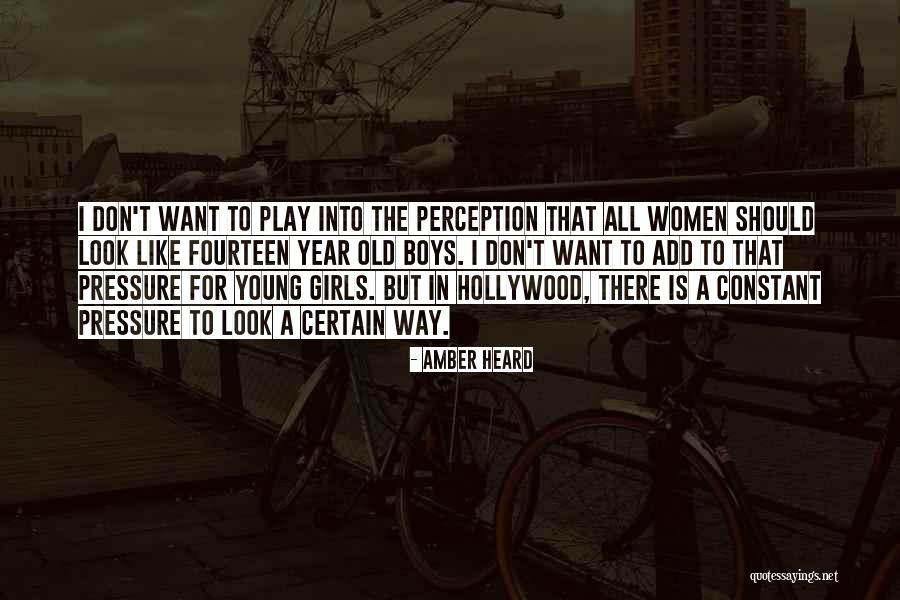 Fourteen Years Old Quotes By Amber Heard Fourteen Years Old Quotes By Amber Heard