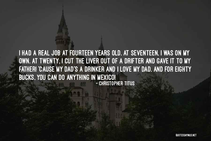 Fourteen Years Old Quotes By Christopher Titus Fourteen Years Old Quotes By Christopher Titus