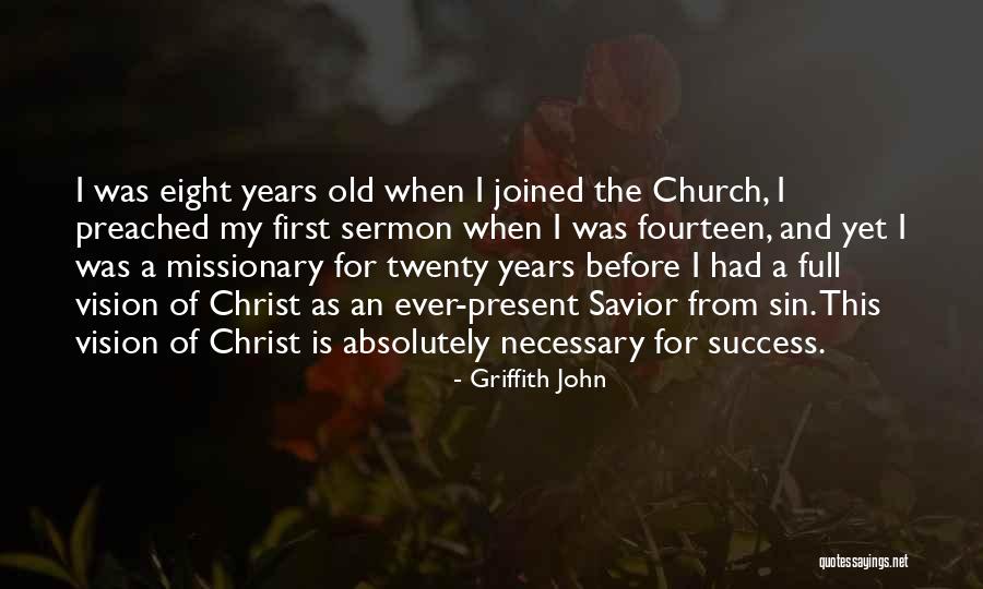 Fourteen Years Old Quotes By Griffith John Fourteen Years Old Quotes By Griffith John