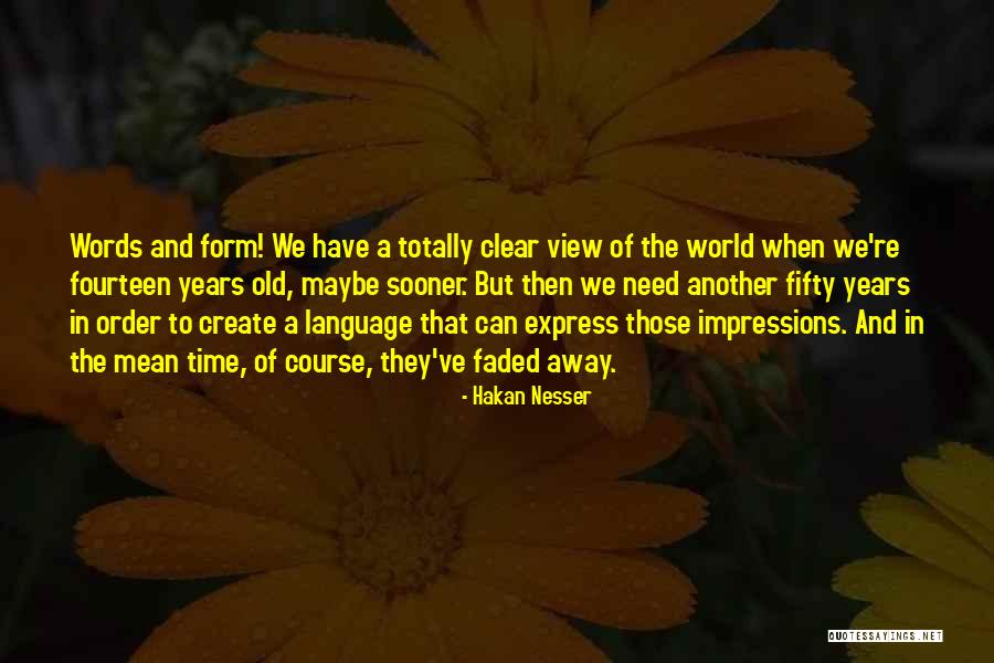 Fourteen Years Old Quotes By Hakan Nesser Fourteen Years Old Quotes By Hakan Nesser