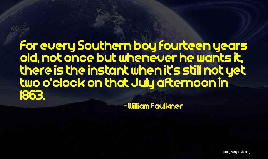 Fourteen Years Old Quotes By William Faulkner Fourteen Years Old Quotes By William Faulkner